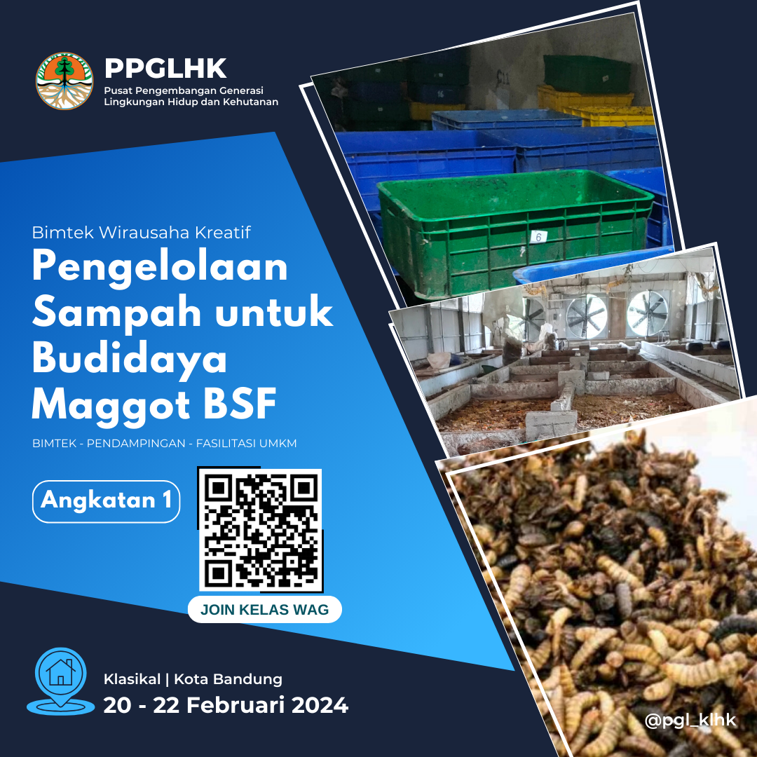 BIMTEK WIRAUSAHA KREATIF PENGLOLAAN SAMPAH UNTUK BUDIDAYA MAGGOT BSF ANGKATAN 1