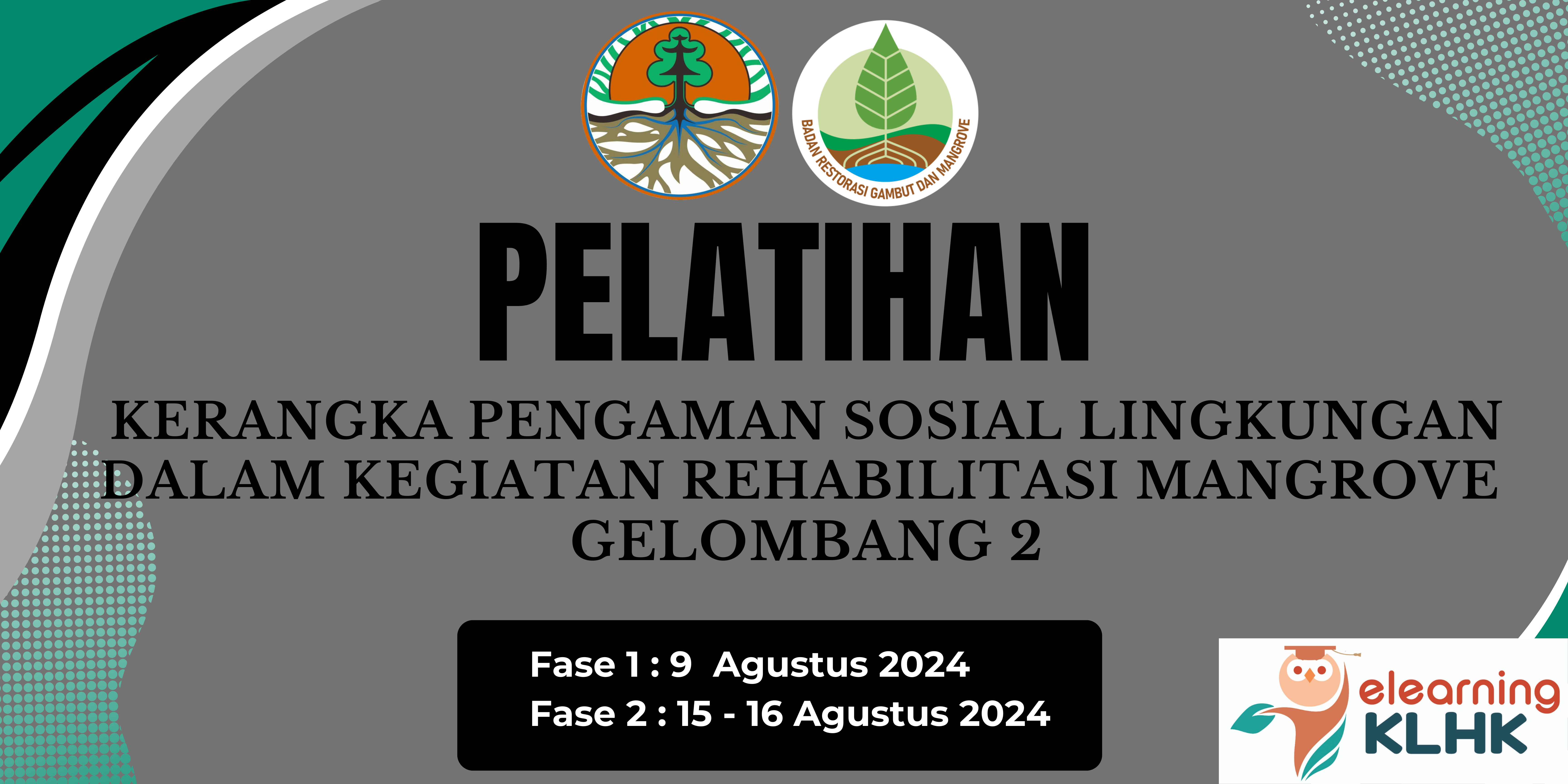 PELATIHAN KERANGKA PENGAMAN DAN SOSIAL LINGKUNGAN DALAM KEGIATAN REHABILITASI MANGROVE GELOMBANG 2