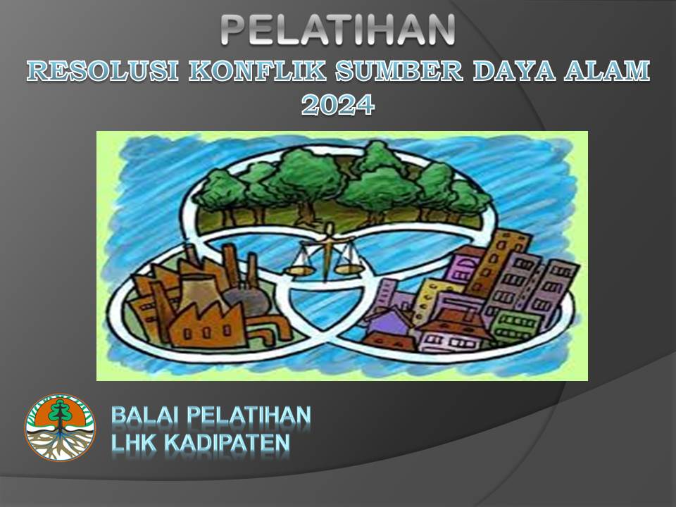 PELATIHAN RESOLUSI KONFLIK SUMBER DAYA ALAM 2024