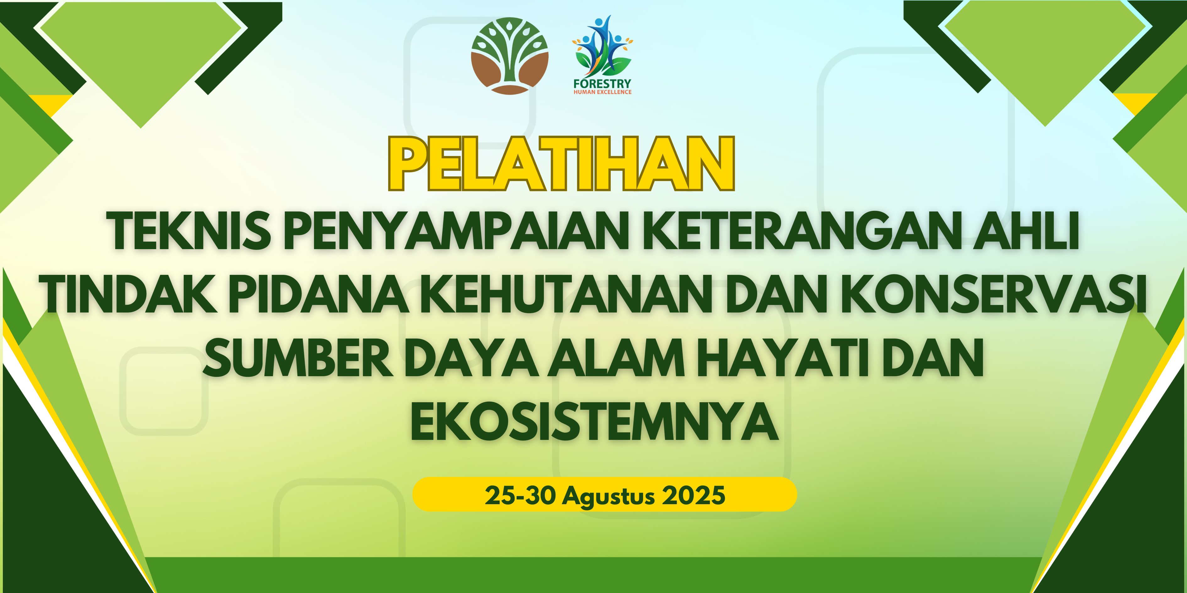 PELATIHAN TEKNIS PENYAMPAIAN KETERANGAN AHLI TINDAK PIDANA KEHUTANAN DAN KONSERVASI SUMBER DAYA ALAM HAYATI DAN EKOSISTEMNYA TAHUN 2025