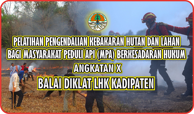 Pelatihan Pengendalian Kebakaran Hutan dan Lahan Bagi Masyarakat Peduli Api (MPA) Berkesadaran Hukum 