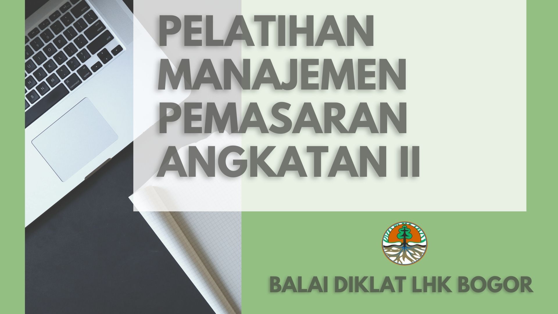 Pelatihan Manajemen Pemasaran Angkatan II di BDLHK Bogor