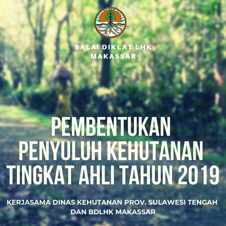  Pembentukan Penyuluh Kehutanan Tingkat Ahli Tahun 2019 di BDLHK Makassar