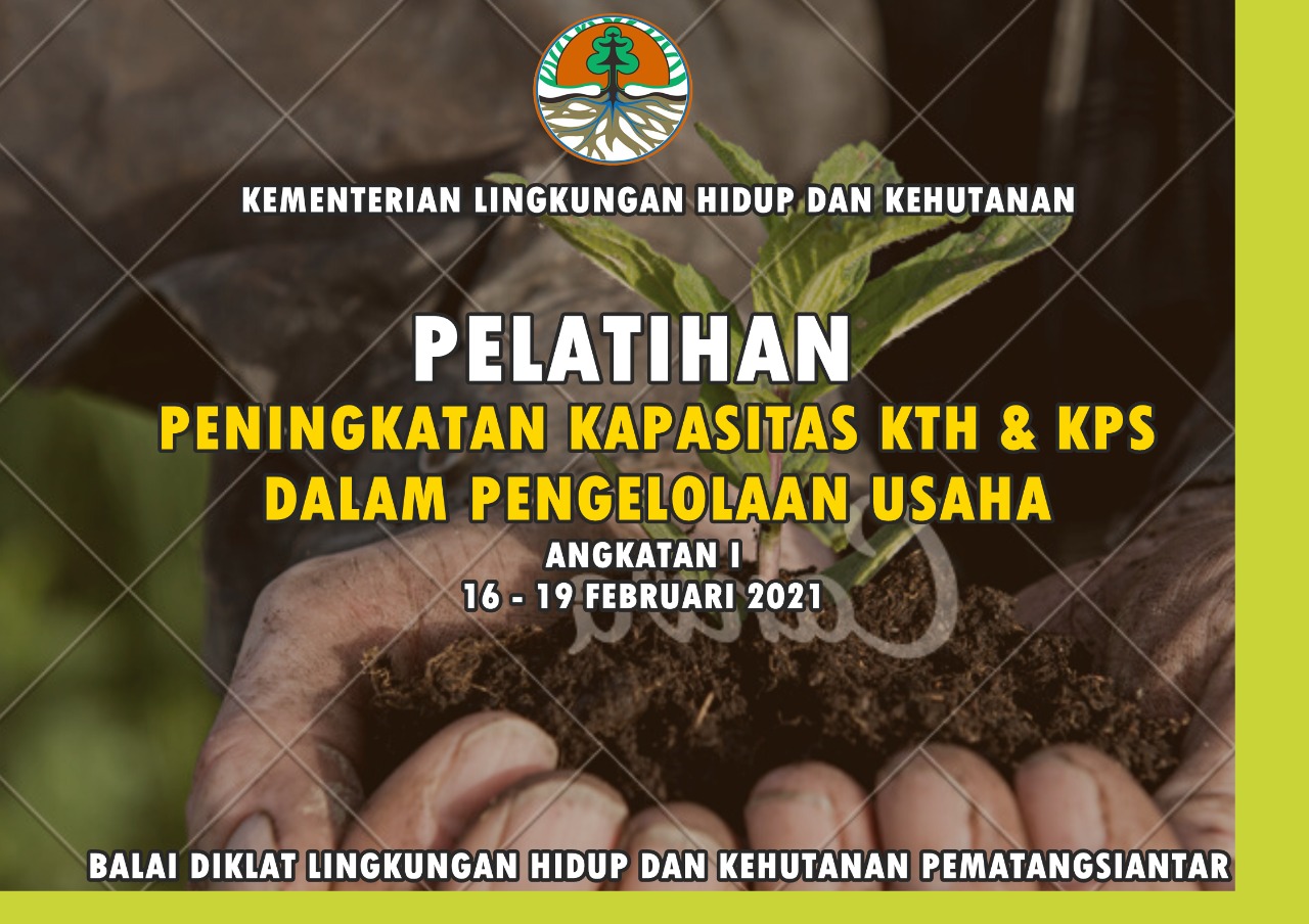 PELATIHAN PENINGKATAN KTH DAN KPS DALAM PENGELOLAAN USAHA ANGKATAN I DI BDLHK PEMATANGSIANTAR
